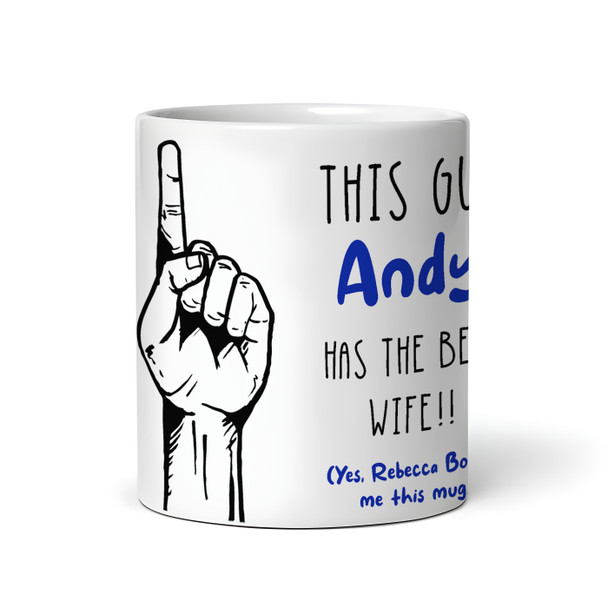 Gift For Husband This Guy Has The Best Wife Tea Coffee Personalised Mug