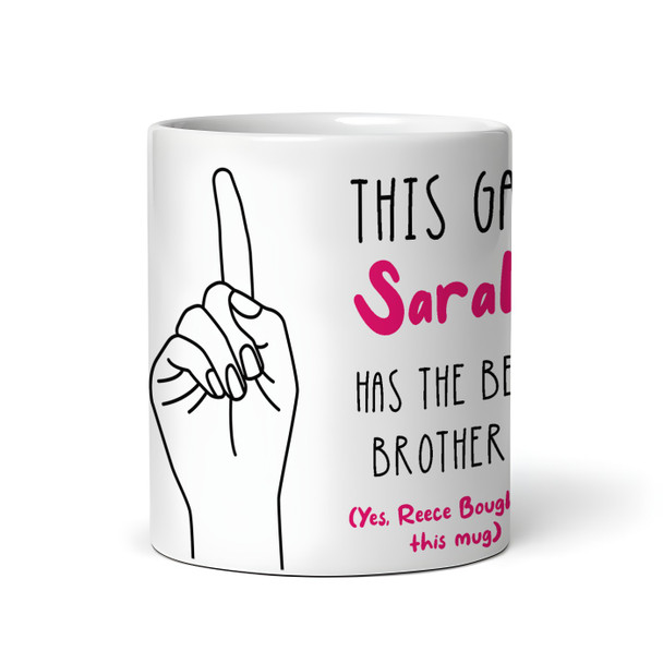Gift For Sister This Gal Has The Best Brother Tea Coffee Personalised Mug