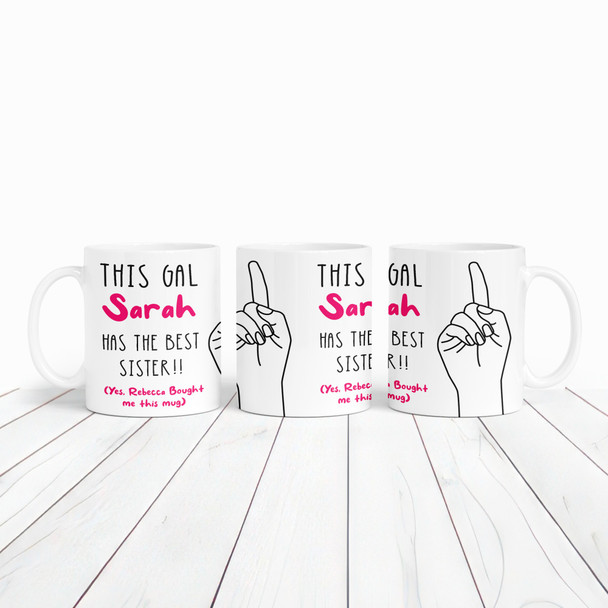 Gift For Sister This Gal Has The Best Sister Tea Coffee Personalised Mug