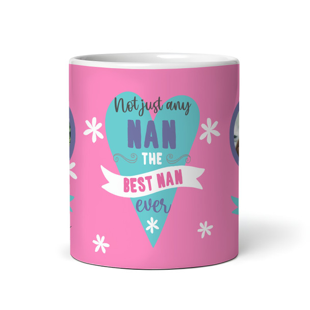 The Best Ever Nan Gift Photo Pink Tea Coffee Personalised Mug