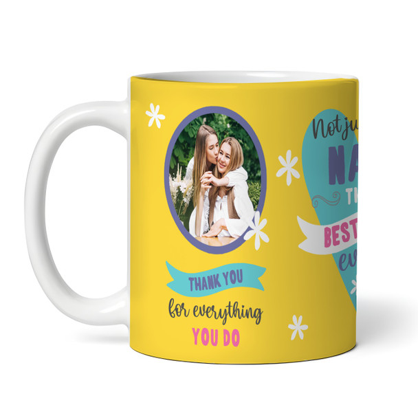 The Best Ever Nan Gift Photo Yellow Tea Coffee Personalised Mug