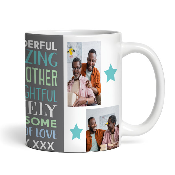 4 Photos Amazing Brother Gift Tea Coffee Personalised Mug