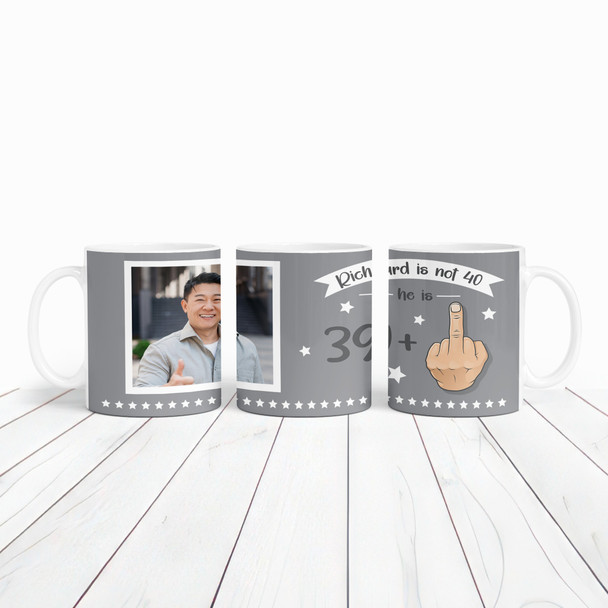 Funny 40th Birthday Gift Middle Finger 39+1 Joke Grey Photo Personalised Mug