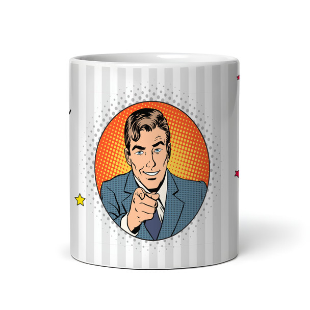 Mr Right Retro Man Pointing Finger Tea Coffee Cup Custom Gift Personalised Mug