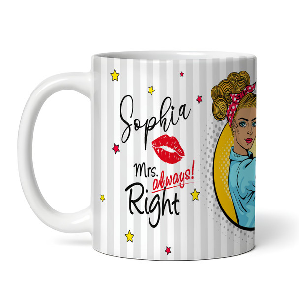Mrs Always Right Strong Blond Hair Woman Tea Coffee Cup Gift Personalised Mug
