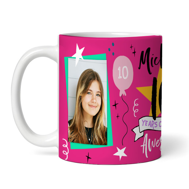 10 Years Photo Pink 10th Birthday Gift For Girl Awesome Personalised Mug