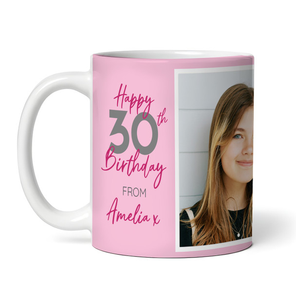 30 & Fabulous 30th Birthday Gift For Her Pink Photo Tea Coffee Personalised Mug