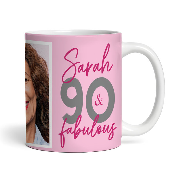 90 & Fabulous 90th Birthday Gift For Her Pink Photo Tea Coffee Personalised Mug
