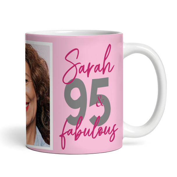 95 & Fabulous 95th Birthday Gift For Her Pink Photo Tea Coffee Personalised Mug