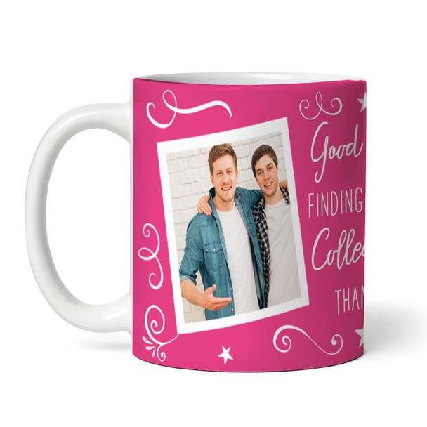 Funny Gift For Colleague Leaving Job Pink Photo Tea Coffee Cup Personalised Mug