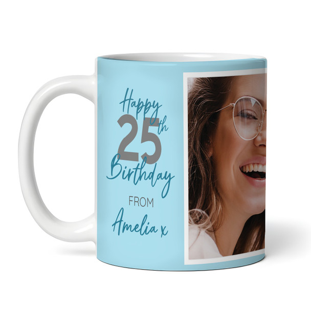25 and Fabulous 25th Birthday Gift Blue Photo Tea Coffee Cup Personalised Mug