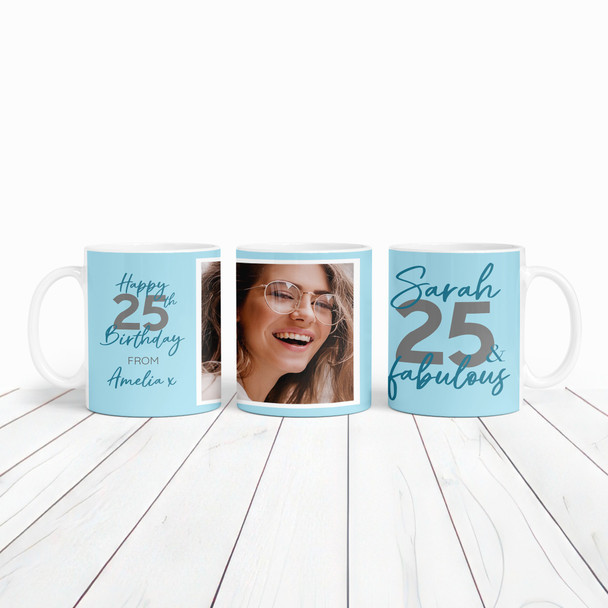 25 & Fabulous 25th Birthday Gift Blue Photo Tea Coffee Cup Personalised Mug