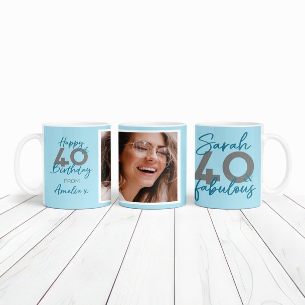 40 and Fabulous 40th Birthday Gift Blue Photo Tea Coffee Cup Personalised Mug