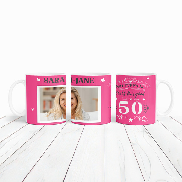 50th Birthday Photo Gift Not Everyone Looks This Good Pink Personalised Mug