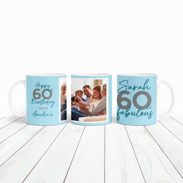 60 and Fabulous 60th Birthday Gift Blue Photo Tea Coffee Cup Personalised Mug