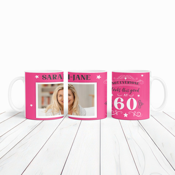 60th Birthday Photo Gift Not Everyone Looks This Good Pink Personalised Mug