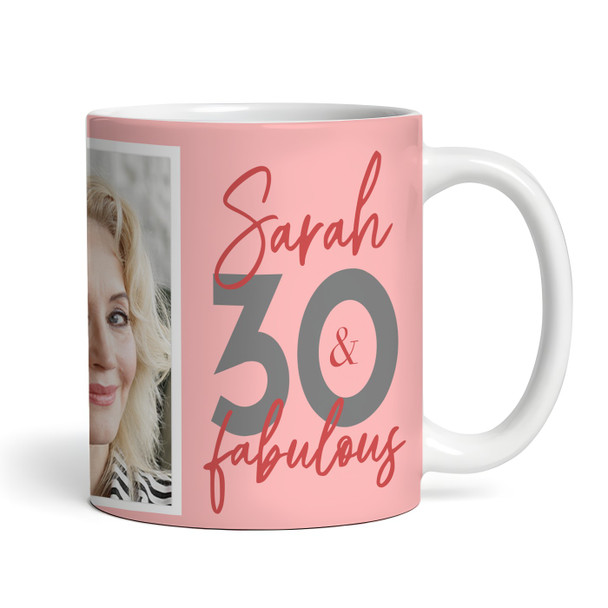 30 & Fabulous 30th Birthday Gift For Her Coral Pink Photo Personalised Mug