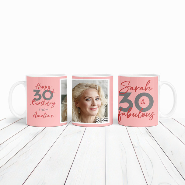30 & Fabulous 30th Birthday Gift For Her Coral Pink Photo Personalised Mug