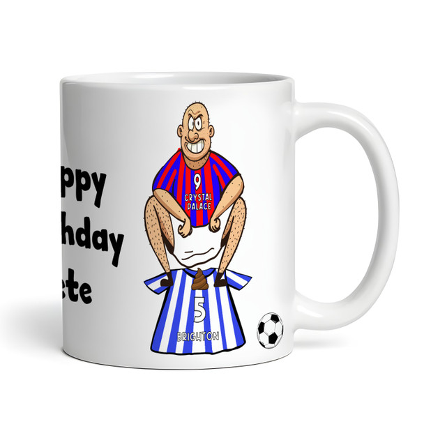 Crystal Palace Shitting On Brighton Funny Football Gift Team Personalised Mug