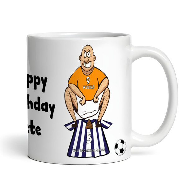 Wolves Shitting On West Brom Funny Football Gift Team Rivalry Personalised Mug