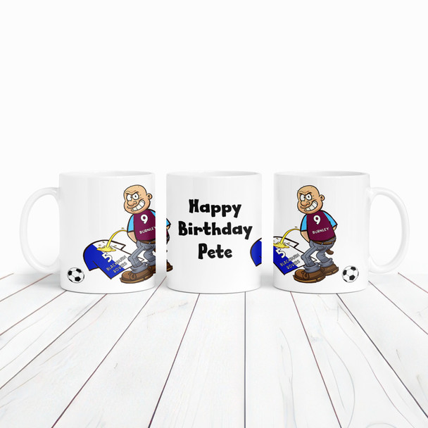 Burnley Weeing On Blackburn Funny Football Gift Team Rivalry Personalised Mug