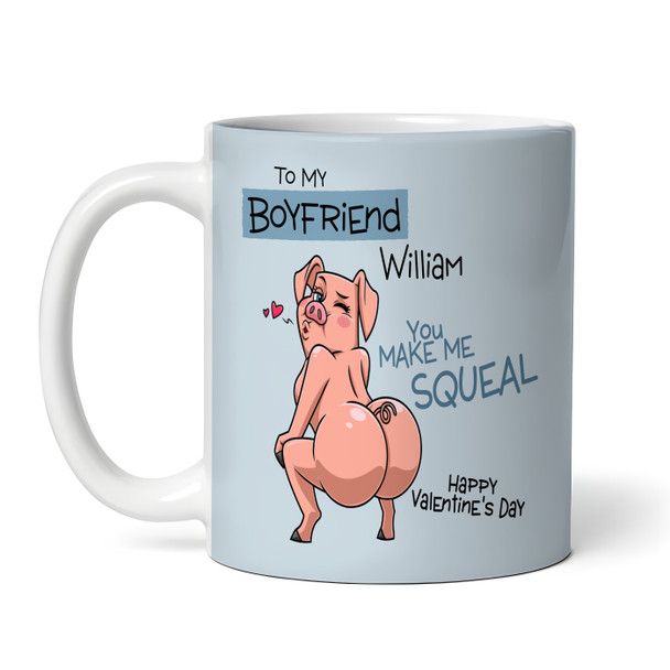 Sexy Gift For Boyfriend You Make Me Squeal Pig Valentine's Day Personalised Mug