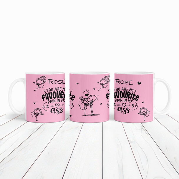 Favourite Pain In My Ass Pink Funny Gift Valentine's Day Gift Personalised Mug