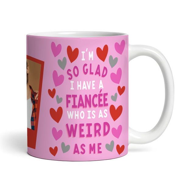 Gift For Fiancée As Weird As Me Heart Photo Valentine's Day Personalised Mug