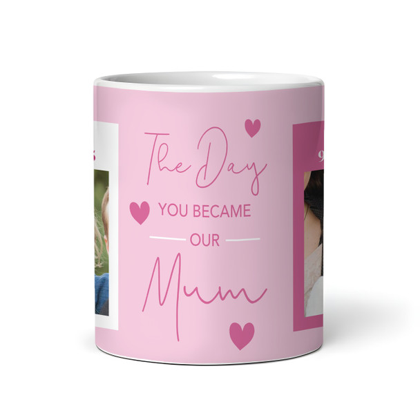 The Day Became Our Mum Dates 2 Kids Pink Photo Personalised Mug