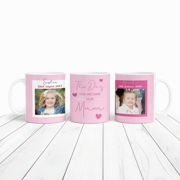 The Day Became Our Mum Dates 2 Kids Pink Photo Personalised Mug