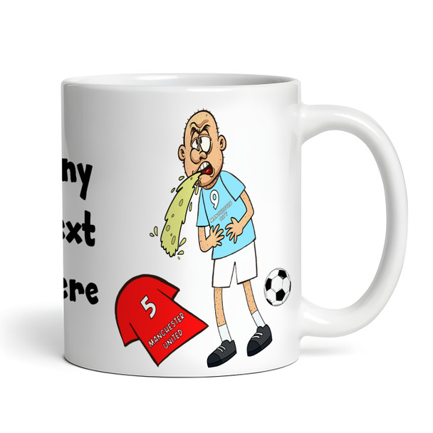 City Vomiting On United Funny Football Fan Gift Team Rivalry Personalised Mug