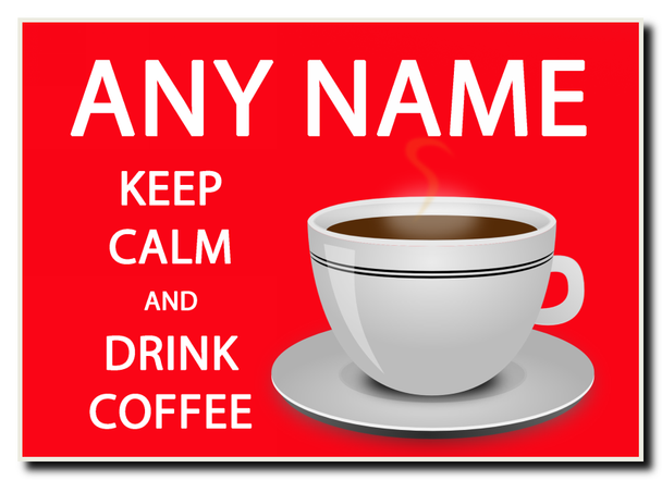 Keep Calm And Drink Coffee Red Personalised Jumbo Magnet