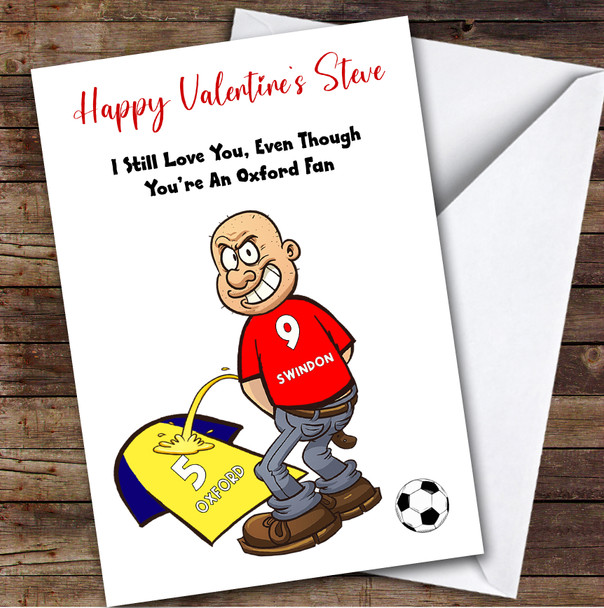 Swindon Weeing On Oxford Funny Oxford Football Fan Personalised Valentine's Card