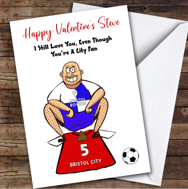 Rovers Shitting On Bristol C Funny Bristol C Football Fan Valentine's Card