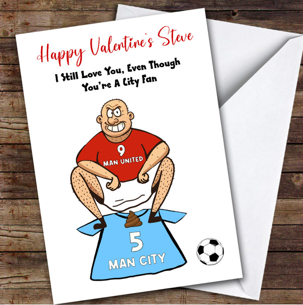 Untied Shitting On City Funny City Football Fan Personalised Valentine's Card