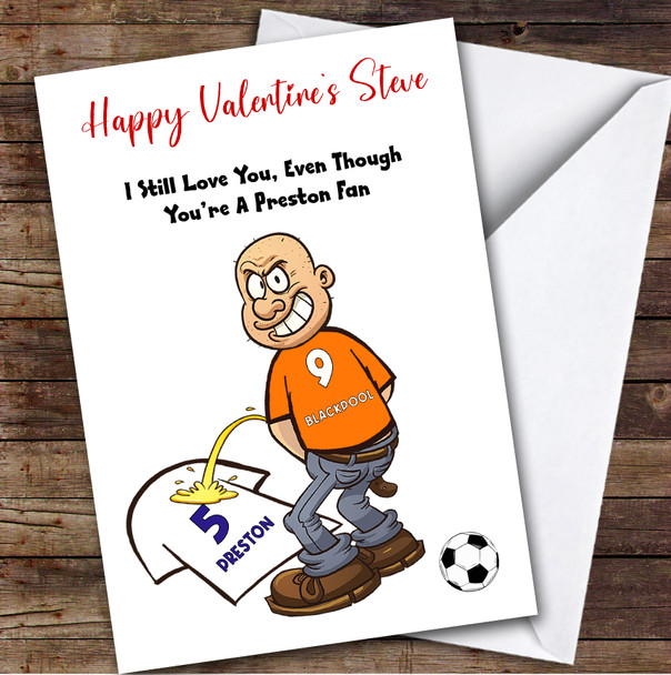 Blackpool Weeing On Preston Funny Preston Football Fan Valentine's Card