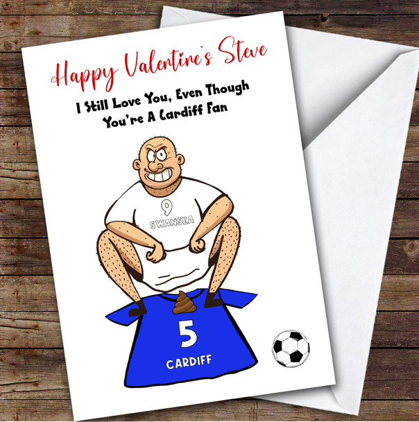 Swansea Shitting On Cardiff Funny Cardiff Football Fan Valentine's Card