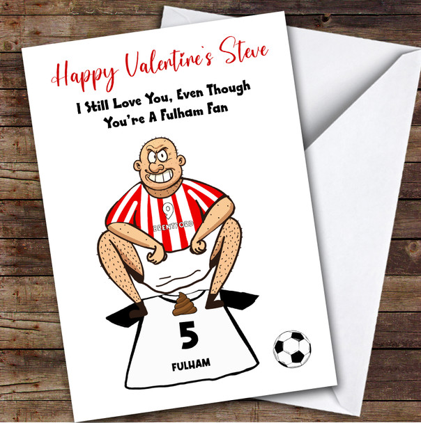 Brentford Shitting On Fulham Funny Fulham Football Fan Valentine's Card