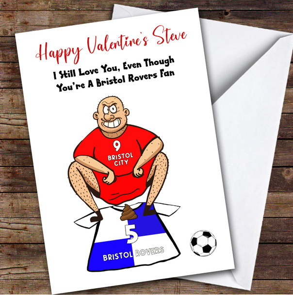 Bristol C Shitting On Rovers Funny Rovers Football Fan Valentine's Card