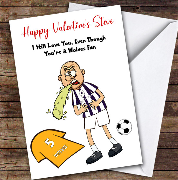 West Brom Vomiting On Wolves Funny Wolves Football Fan Valentine's Card