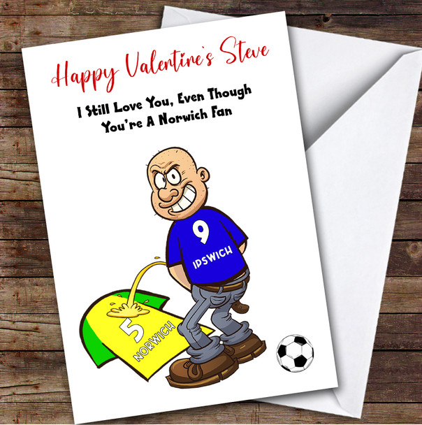 Ipswich Weeing On Norwich Funny Norwich Football Fan Valentine's Card