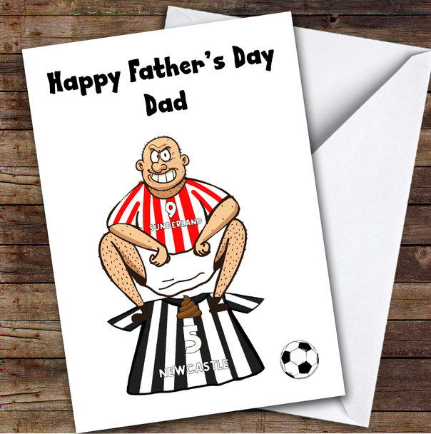 Sunderland Shitting On Newcastle Funny Newcastle Football Fan Father's Day Card