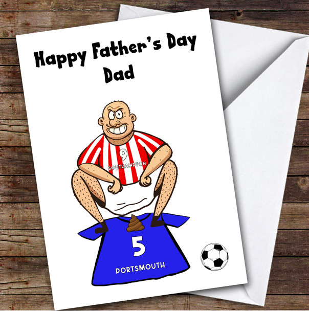 Southampton Shitting On Portsmouth Funny Portsmouth Football Father's Day Card