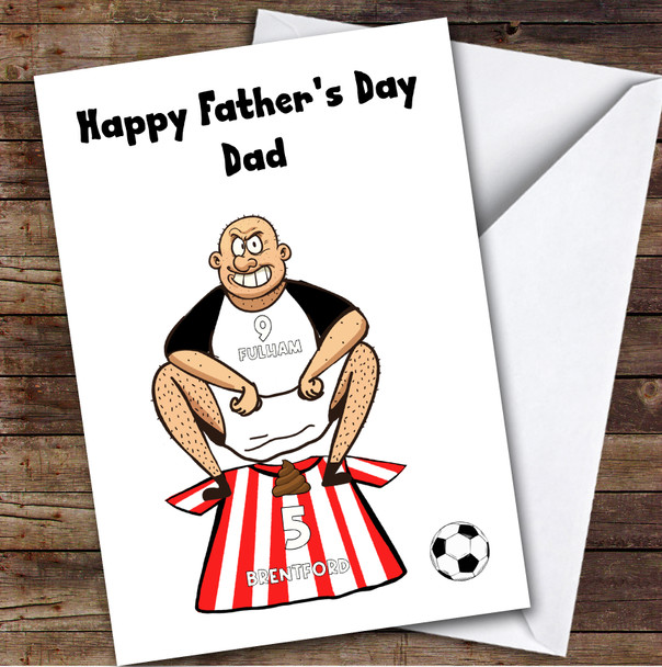 Fulham Shitting On Brentford Funny Brentford Football Fan Father's Day Card