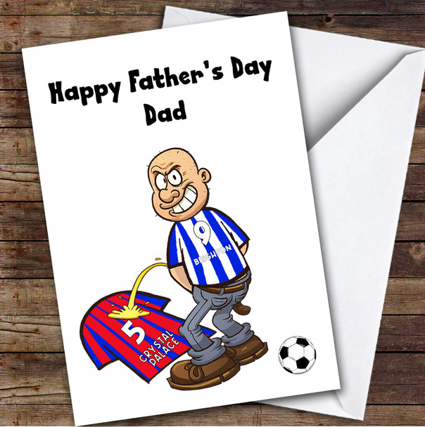 Brighton Weeing On Palace Funny Palace Football Fan Father's Day Card