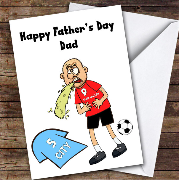 United Vomiting On City Funny City Football Fan Personalised Father's Day Card