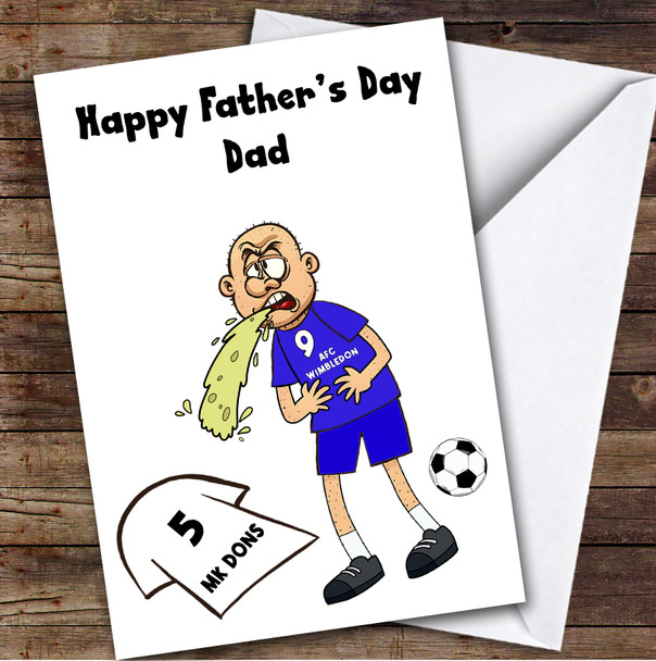 Wimbledon Vomiting On Mk Dons Funny Mk Dons Football Fan Father's Day Card