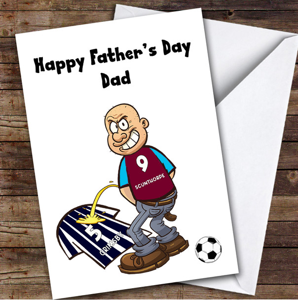 Scunthorpe Weeing On Grimsby Funny Grimsby Football Fan Father's Day Card