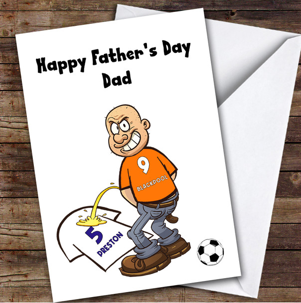 Blackpool Weeing On Preston Funny Preston Football Fan Father's Day Card