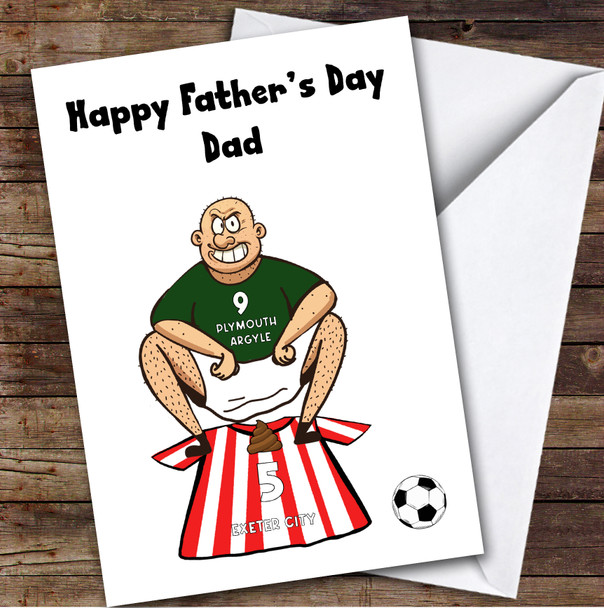 Plymouth Shitting On Exeter Funny Exeter Football Fan Father's Day Card